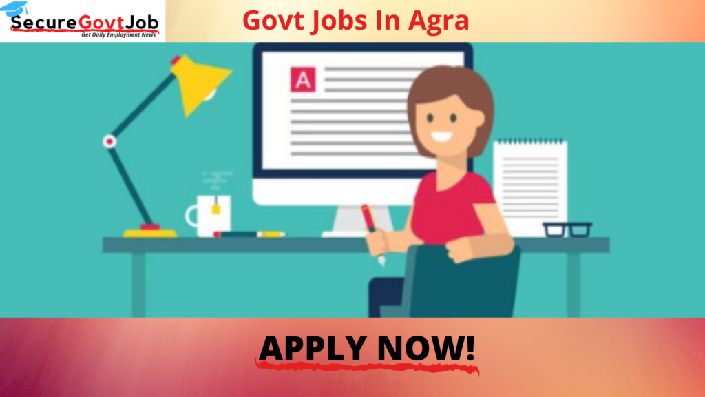 Govt Jobs in Agra 2022